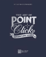 Art of Point-and-Click Adventure Games (Bitmap Books)(Pevná vazba)