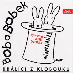 Bob a Bobek, králíci z klobouku / Šebánek - Pacovský - Jiránek - audiokniha
