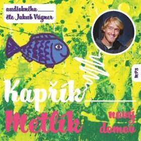 Kapřík Metlík nový domov - Jan Opatřil - audiokniha