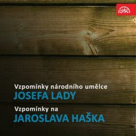 Vzpomínky národního umělce Josefa Lady / Vzpomínky na Jaroslava Haška - Josef Lada - audiokniha