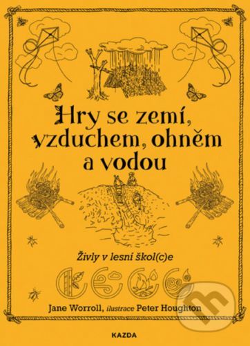 Hry se zemí, vzduchem, ohněm a vodou - Jane Woroll, Peter Houghton