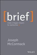 Brief - Make a Bigger Impact by Saying Less (McCormack Joseph)(Pevná vazba)