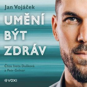 Jan Vojáček: Umění být zdráv - audiokniha