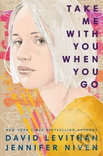 Take Me With You When You Go - David Levithan, Jennifer Niven