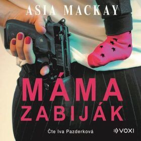 Máma zabiják - Asia Mackay - audiokniha