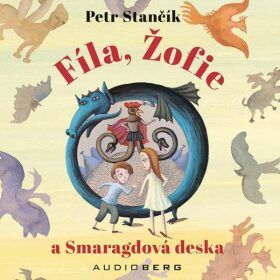 Fíla, Žofie a Smaragdová deska - Petr Stančík - audiokniha