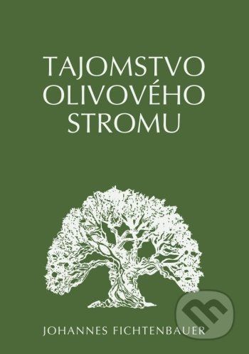 Tajomstvo olivového stromu - Johannes Fichtenbauer