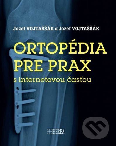 Ortopédia pre prax - Jozef Vojtaššák