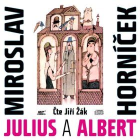 Julius a Albert - Miroslav Horníček - audiokniha