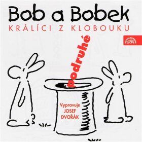 Bob a Bobek, králíci z klobouku, podruhé / Šebánek - Pacovský - Jiránek - audiokniha