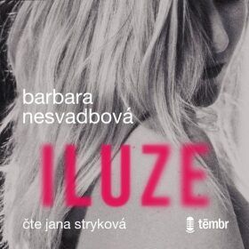 Iluze - Bára Nesvadbová - audiokniha