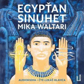 Egypťan Sinuhet: patnáct knih ze života lékaře - Mika Waltari - audiokniha
