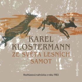 Ze světa lesních samot - Karel Klostermann - audiokniha