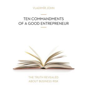 TEN COMMANDMENTS OF A GOOD ENTREPRENEUR - Vladimír John - audiokniha