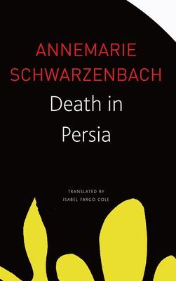 Death in Persia (Schwarzenbach Annemarie)(Paperback / softback)