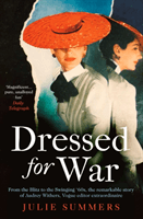 Dressed For War - The Story of Audrey Withers, Vogue editor extraordinaire from the Blitz to the Swinging Sixties (Summers Julie)(Paperback / softback)