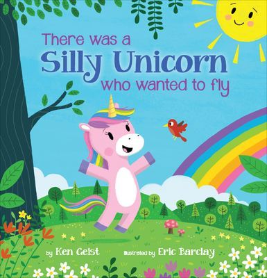 There Was a Silly Unicorn Who Wanted to Fly (Geist Ken)(Pevná vazba)