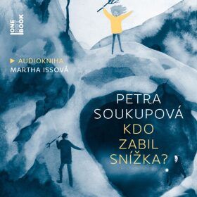 Kdo zabil Snížka? - Petra Soukupová - audiokniha