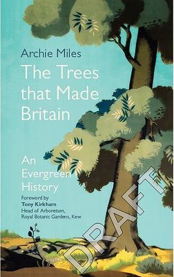 Trees that Made Britain (Miles Archie)(Pevná vazba)