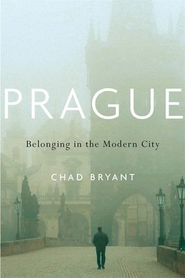 Prague - Belonging in the Modern City (Bryant Chad)(Pevná vazba)
