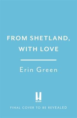 From Shetland, With Love - A heartwarming, uplifting treat of friendship, love and allotmenteering! (Green Erin)(Paperback / softback)