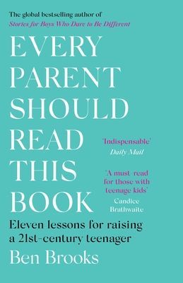 Every Parent Should Read This Book - Eleven lessons for raising a 21st-century teenager (Brooks Ben)(Paperback / softback)