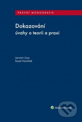 Dokazování - úvahy o teorii a praxi - Jaromír Jirsa