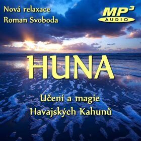 Huna - Učení a magie havajských Kahunů - Svoboda Roman - audiokniha