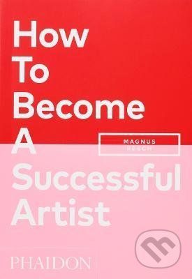 How To Become A Successful Artist - Magnus Resch