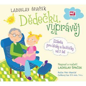 Dědečku vyprávěj - Ladislav Špaček - audiokniha