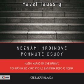 Neznámí hrdinové - Pavel Taussig - audiokniha