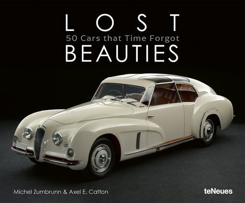 Lost Beauties - 50 Cars that Time Forgot (Zumbrunn Michel)(Pevná vazba)