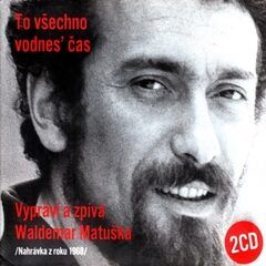 To všechno vodnes' čas - Waldemar Matuška - audiokniha