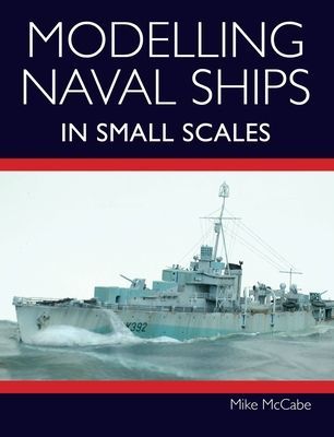 Modelling Naval Ships in Small Scales (McCabe Mike)(Paperback / softback)