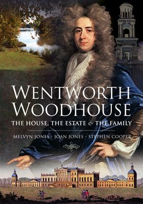 Wentworth Woodhouse: The House, the Estate and the Family (Jones Melvyn)(Paperback / softback)