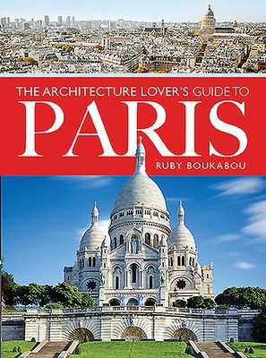 Architecture Lover's Guide to Paris (Boukabou Ruby)(Paperback / softback)