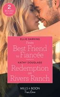 From Best Friend To Fiancee / Redemption On Rivers Ranch - From Best Friend to Fiancee / Redemption on Rivers Ranch (Sweet Briar Sweethearts) (Darkins Ellie)(Paperback / softback)