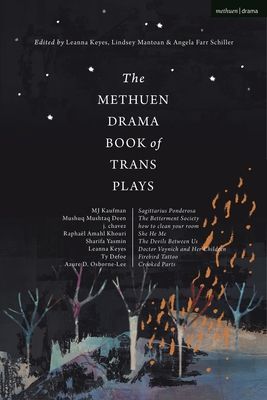 Methuen Drama Book of Trans Plays - Sagittarius Ponderosa; The Betterment Society; how to clean your room; She He Me; The Devils Between Us; Doctor Voynich and Her Children; Firebird Tattoo; Crooked Parts (Osborne-Lee he/they Azure D.)(Paperback / softbac