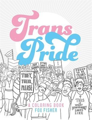 Trans Pride - A Coloring Book (Fisher Fox)(Paperback / softback)