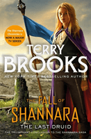 Last Druid: Book Four of the Fall of Shannara (Brooks Terry)(Paperback / softback)