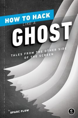 How To Hack Like A Ghost - Breaching the Cloud (Flow Sparc)(Paperback / softback)