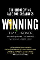 Winning - The Unforgiving Race to Greatness (Grover Tim S.)(Pevná vazba)