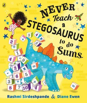 Never Teach a Stegosaurus to Do Sums (Sirdeshpande Rashmi)(Paperback / softback)