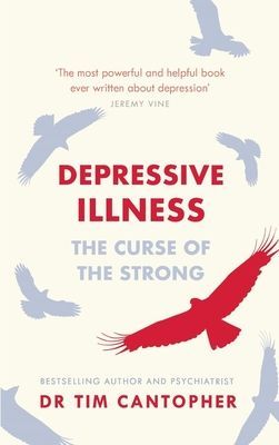 Depressive Illness - The Curse Of The Strong (Cantopher Tim)(Paperback / softback)