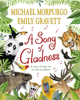 Song of Gladness - A story of hope for us and our planet (Morpurgo Michael)(Pevná vazba)